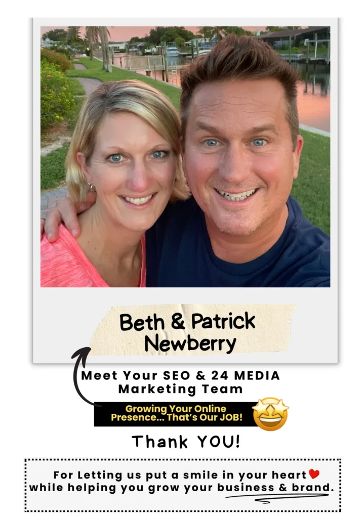 Beth and Patrick Newberry — your 24 Media SEO and marketing team, dedicated to growing your online presence with heart and creativity.